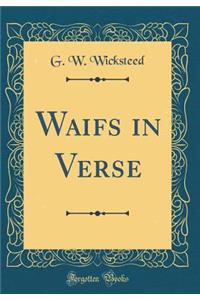 Waifs in Verse (Classic Reprint)