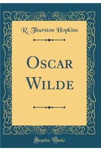 Oscar Wilde (Classic Reprint)
