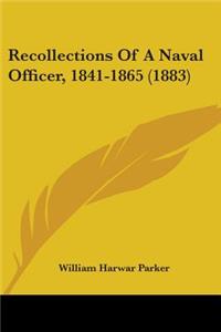 Recollections Of A Naval Officer, 1841-1865 (1883)