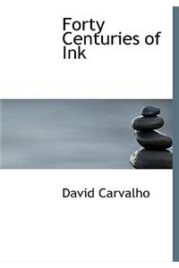 Forty Centuries of Ink