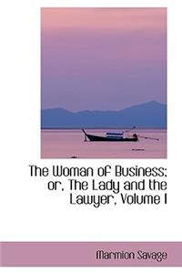 The Woman of Business; Or, the Lady and the Lawyer, Volume I