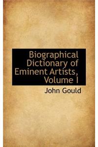 Biographical Dictionary of Eminent Artists, Volume I