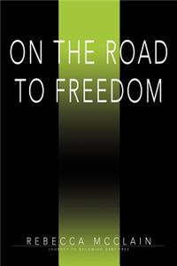 On the Road to Freedom