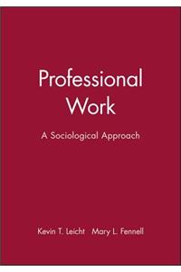 Professional Work: A Socialogical Approach