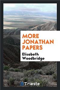 MORE JONATHAN PAPERS