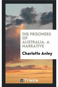 The Prisoners of Australia: A Narrative