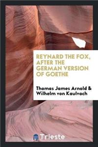 Reynard the Fox, After the German Version of Goethe