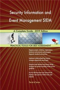 Security Information and Event Management SIEM A Complete Guide - 2019 Edition