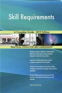 Skill Requirements A Complete Guide - 2019 Edition