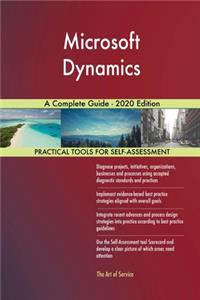 Microsoft Dynamics A Complete Guide - 2020 Edition