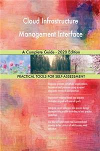 Cloud Infrastructure Management Interface A Complete Guide - 2020 Edition