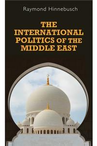 The International Politics of the Middle East