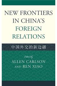 New Frontiers in China's Foreign Relations