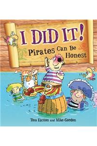 Pirates to the Rescue: I Did It!: Pirates Can Be Honest