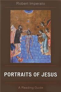 Portraits of Jesus: A Reading Guide: A Reading Guide
