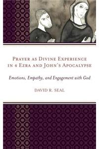 Prayer as Divine Experience in 4 Ezra and John's Apocalypse