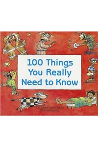 100 Things You Really Need to Know