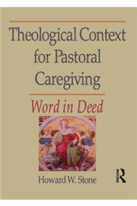 Theological Context for Pastoral Caregiving