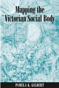 Mapping the Victorian Social Body