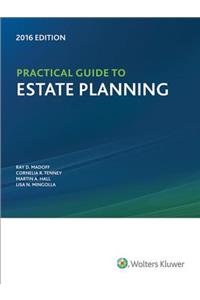 Practical Guide to Estate Planning, 2016 Edition