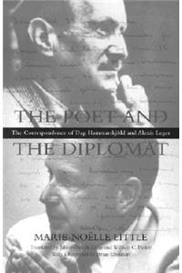 The Poet and the Diplomat: The Correspondence of Dag Hammarskjold and Alexis Leger