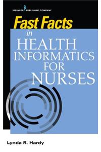 Fast Facts in Health Informatics for Nurses