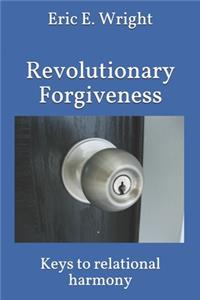 Guide to Revolutionary Forgiveness