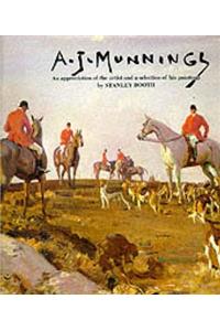 A.J. Munnings: An Appreciation of the Artist and a Selection of His Paintings