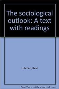 The sociological outlook: A text with readings