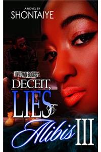 Deceit, Lies, & Alibi's 3