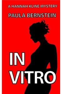 In Vitro: A Hannah Kline Mystery