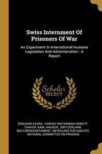 Swiss Internment Of Prisoners Of War