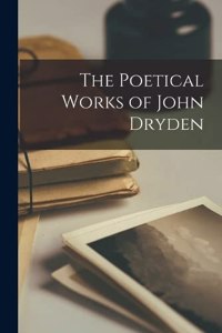 The Poetical Works of John Dryden