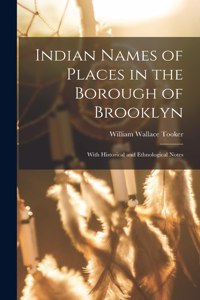 Indian Names of Places in the Borough of Brooklyn