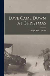 Love Came Down at Christmas