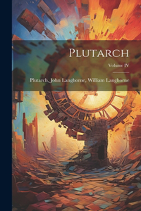 Plutarch; Volume IV