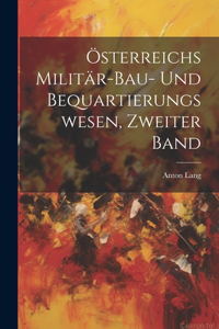 Österreichs Militär-Bau- und Bequartierungswesen, zweiter Band