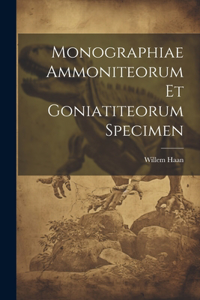 Monographiae Ammoniteorum Et Goniatiteorum Specimen