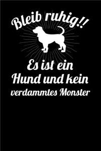 Bleib ruhig!! Es ist ein Hund und kein verdammtes Monster: Notizbuch A5 120 Blanko Seiten Weiß für Hundebesitzer und Hundeliebhaber.