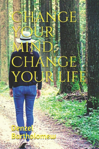 Change your mind, Change your life
