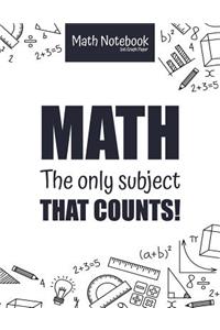 Math Notebook 5x5 Graph Paper MATH The only subject that COUNTS!