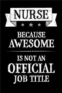 Nurse Because Awesome Is Not An Official Job Title