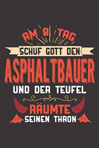 Am 8. Tag Schuf Gott Den Asphaltbauer Und Der Teufel Räumte Seinen Thron