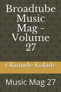 Broadtube Music Mag - Volume 27
