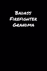 Badass Firefighter Grandma
