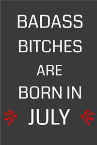 Badass Bitches Are Born in July