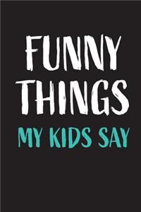 Funny Things My Kids Say