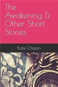 The Awakening & Other Short Stories