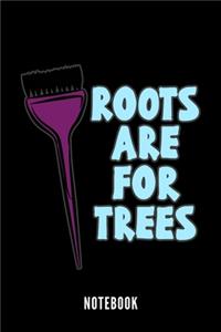 Roots are for Trees - Notebook