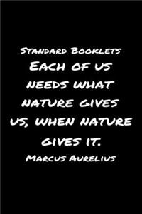 Standard Booklets Each of Us Needs What Nature Gives Us Marcus Aurelius